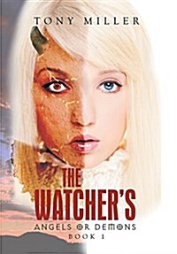 The Watchers: Angels or Demons (Hardcover)