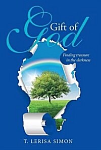 Gift of God: Finding Treasure in the Darkness (Hardcover)