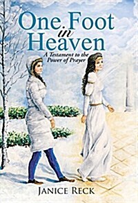 One Foot in Heaven: A Testament to the Power of Prayer (Hardcover)