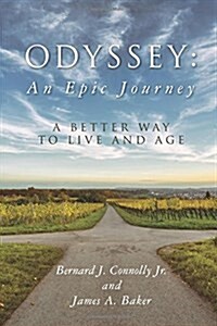 Odyssey: An Epic Journey: A Better Way to Live and Age (Paperback)