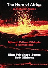 The Horn of Africa: A Pictorial Guide to Djibouti, Eritrea, Ethiopia and Somaliland (Paperback)