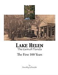 Lake Helen the Gem of Florida: The First 100 Years (Paperback)