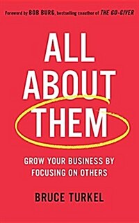 All about Them: Grow Your Business by Focusing on Others (Audio CD, Library)