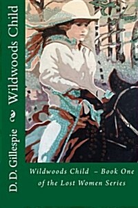 Wildwoods Child (Paperback)