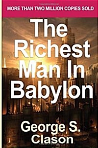 The Richest Man in Babylon - Illustrated [Paperback] [2007] George S. Clason (Paperback)