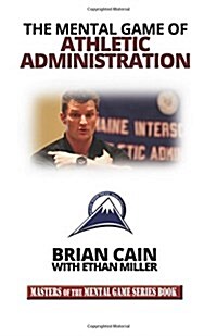 The Mental Game of Athletic Administration (Paperback)