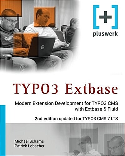 Typo3 Extbase: Modern Extension Development for Typo3 CMS with Extbase & Fluid (Paperback)