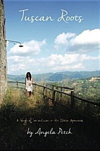 Tuscan Roots: A Tangle of Love and War in the Italian Apennines (Paperback)