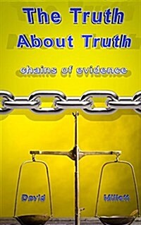 The Truth about Truth: Chains of Evidence (Paperback)