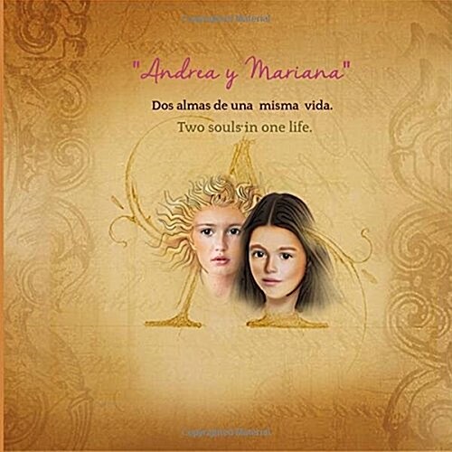 Andrea y Mariana: DOS Almas de Una Misma Vida/ Two Souls in One Life (Paperback)