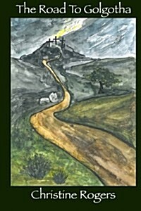 The Road to Golgotha (Paperback)