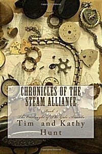Chronicles of the Steam Alliance: Book I the Onslaught of the Gale Armada (Paperback)