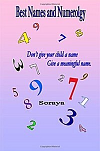 Best Names and Numerology: Dont Give Your Child a Name...Give a Meaningful Name. (Paperback)