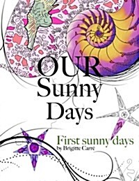 Our Sunny Days: First Sunny Days (Paperback)