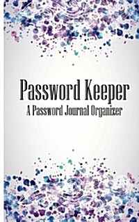 Password Keeper a Password Journal Organizer: Internet Address Logbook / Password Logs (Paperback)