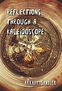 Reflections Through a Kaleidoscope: A Collection of Poems (Paperback)