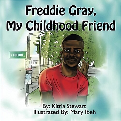 Freddie Gray, My Childhood Friend (Paperback)