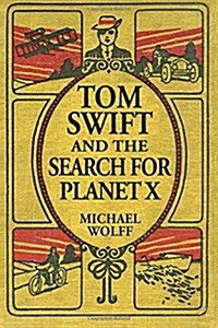 Tom Swift and the Search for Planet X (Paperback)