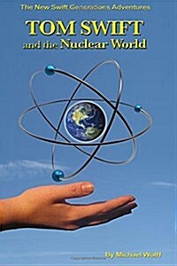 Tom Swift and the Nuclear World (Paperback)