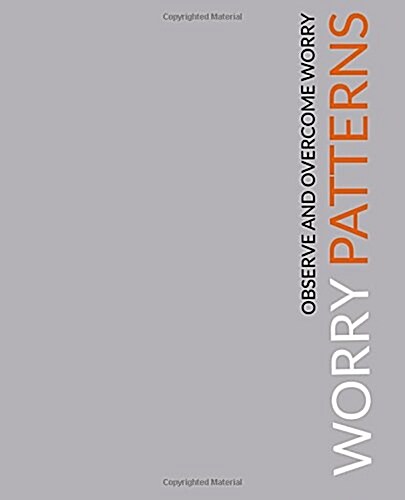 Worry Patterns: A Workbook for Observing and Dismantling Worries (Paperback)