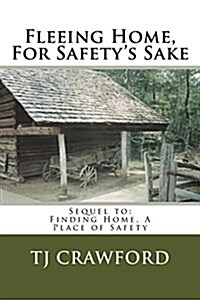 Fleeing Home, for Safetys Sake (Paperback)