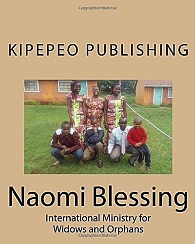 Naomi Blessing: International Ministry for Widows and Orphans (Paperback)