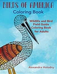 Birds of America Coloring Book: Wildlife and Bird Field Guide Coloring Book for (Paperback)