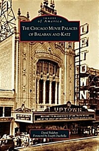 Chicago Movie Palaces of Balaban and Katz (Hardcover)