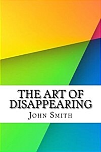 The Art of Disappearing (Paperback)