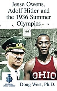 Jesse Owens, Adolf Hitler and the 1936 Summer Olympics (Paperback)