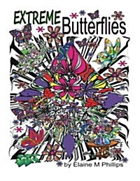 Extreme Butterflies Colouring Book: Adult Colouring Book (Paperback)