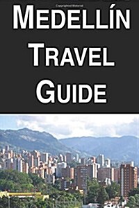 Medellin Travel Guide (Paperback)