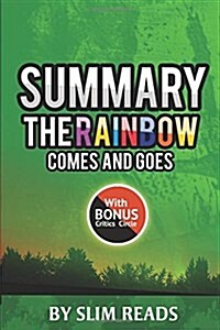 Summary: The Rainbow Comes and Goes: A Mother and Son on Life, Love, and Loss - Review & Key Points with BONUS Critics Circle (Paperback)