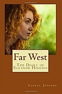 Far West the Diary of Eleanor Higgins (Paperback)