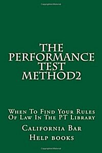 The Performance Test Method2: When to Find Your Rules of Law in the PT Library (Paperback)