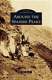 Around the Spanish Peaks (Hardcover)