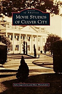 Movie Studios of Culver City (Hardcover)