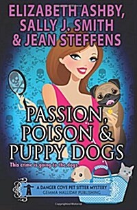 Passion, Poison & Puppy Dogs (Paperback)