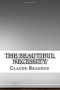The Beautiful Necessity (Paperback)