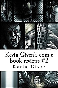 Kevin Givens Comic Book Reviews #2: B/W Version. (Paperback)
