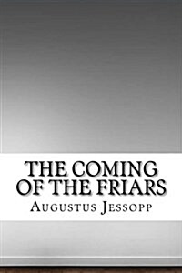 The Coming of the Friars (Paperback)