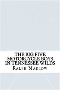 The Big Five Motorcycle Boys in Tennessee Wilds (Paperback)