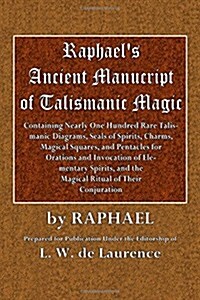 Raphaels Ancient Manuscript of Talismanic Magic (Paperback)