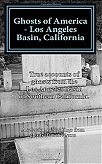 Ghosts of America - Los Angeles Basin, California (Paperback)