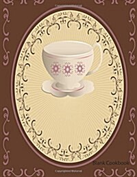 Blank Cookbook: Tea Cup (Paperback)