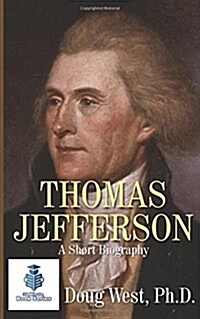Thomas Jefferson - A Short Biography (Paperback)