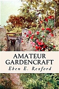 Amateur Gardencraft (Paperback)