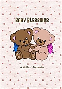 Baby Blessings - A Mothers Journal (Paperback)