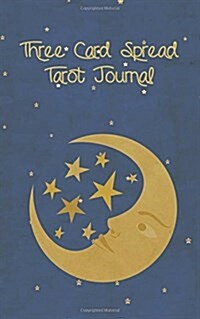 Three Card Spread Tarot Journal: Record Your Readings (Paperback)