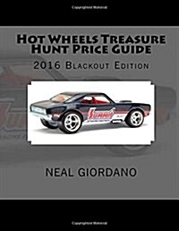 Hot Wheels Treasure Hunt Price Guide: 2016 Blackout Edition (Paperback)